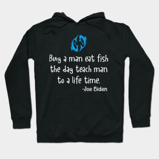 Buy a man eat fish the day teach man to a life Hoodie